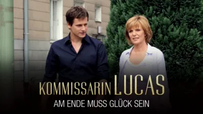 Kommissarin Lucas - Am Ende muss Glück sein
