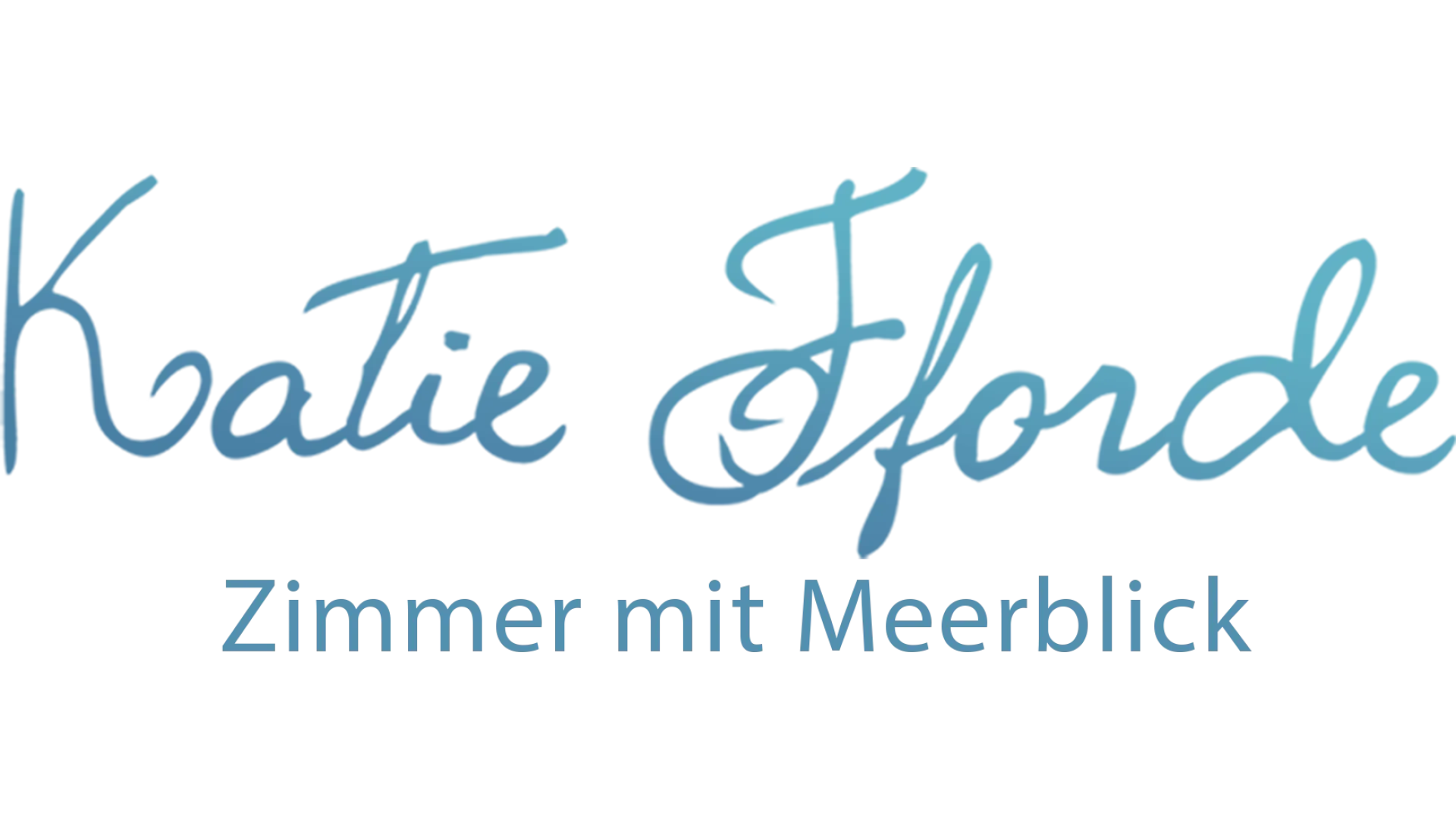 Katie Fforde - Zimmer mit Meerblick