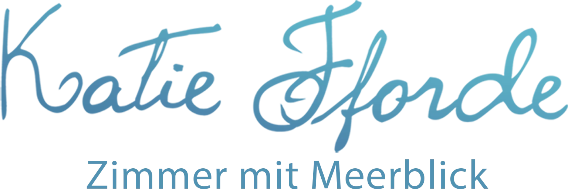 Katie Fforde - Zimmer mit Meerblick