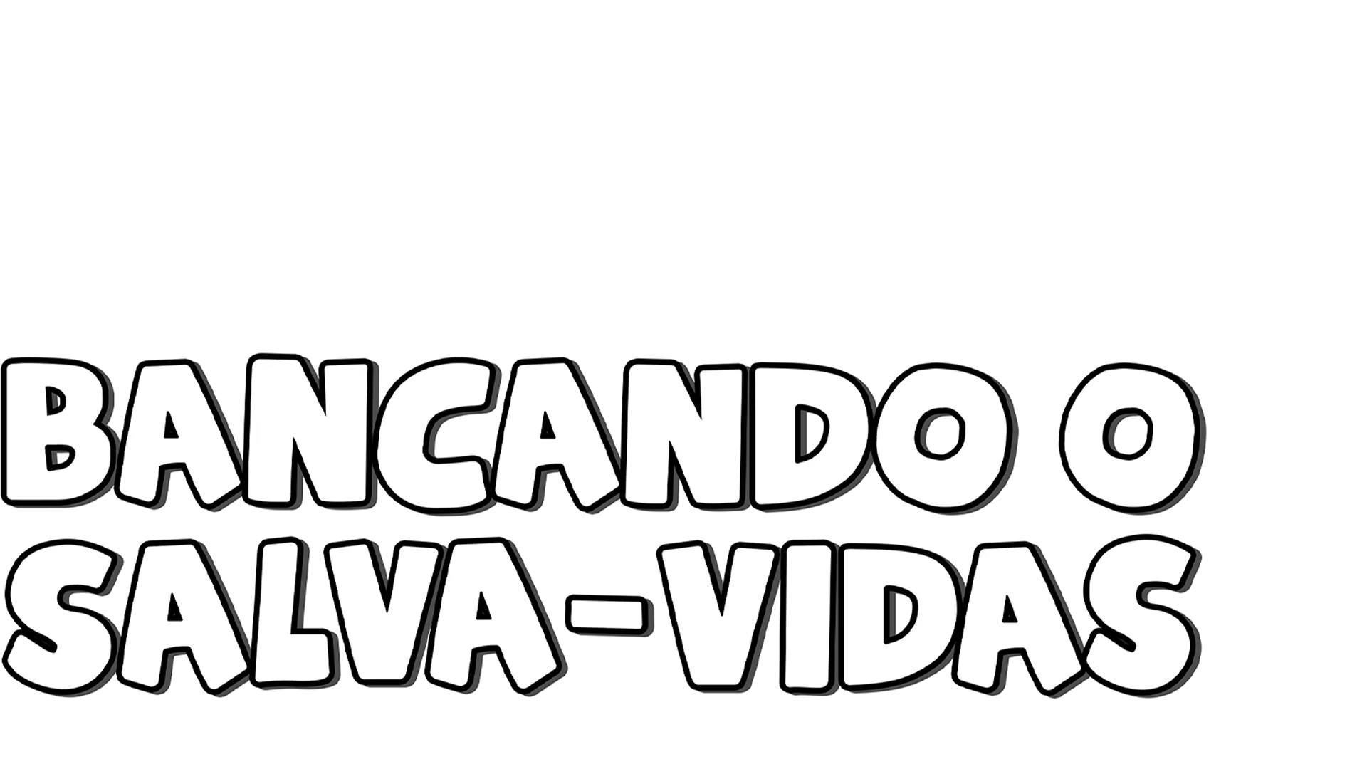 Bancando o Salva-Vidas