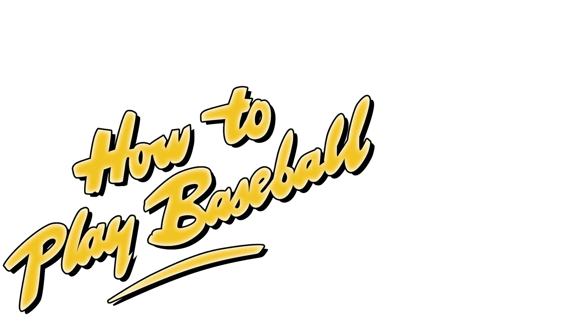 How to Play Baseball