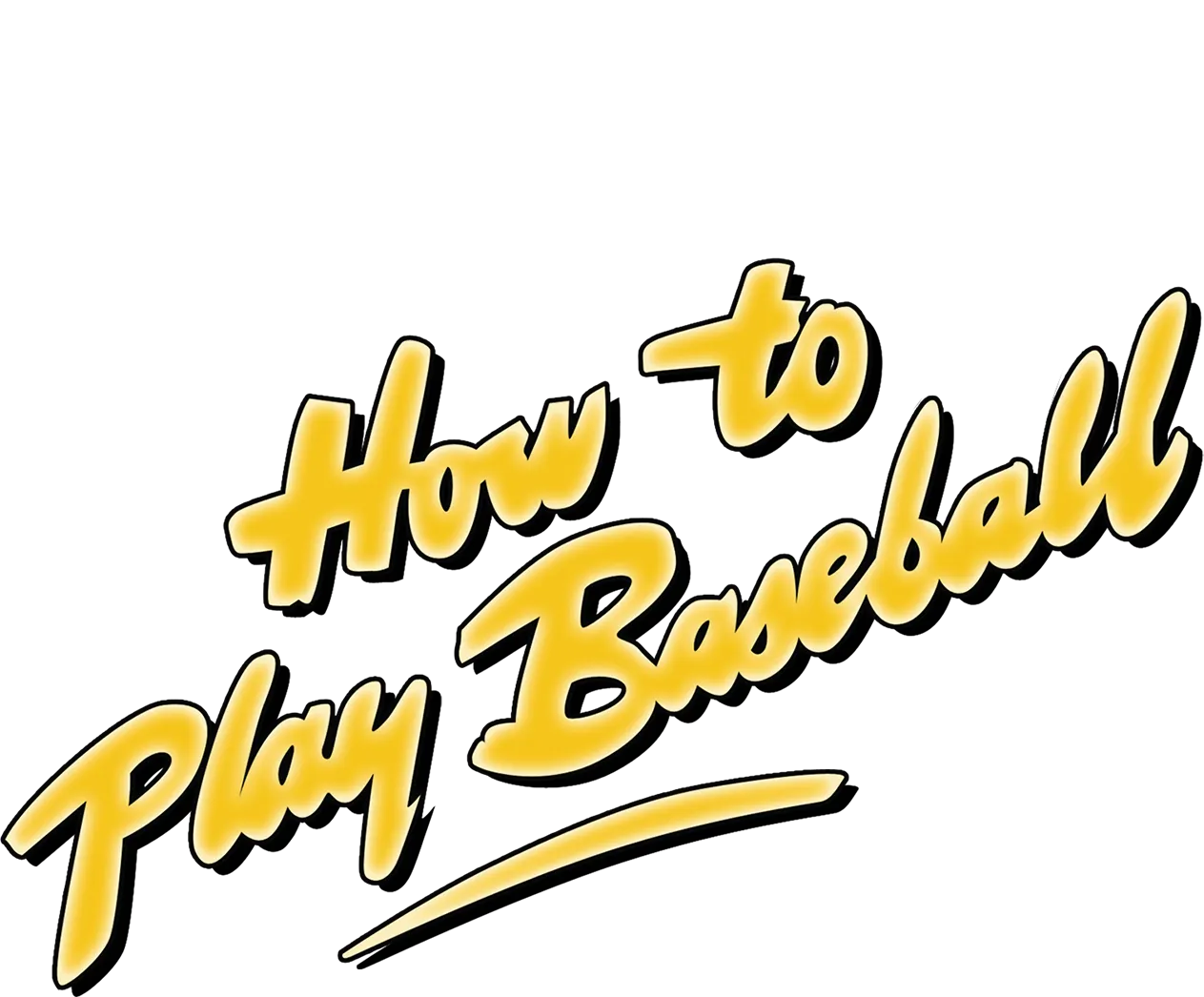 How to Play Baseball