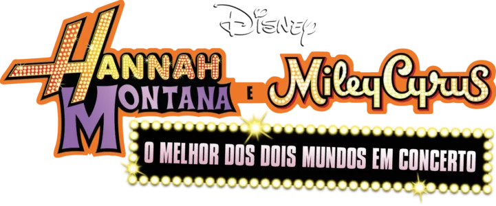 Hannah Montana e Miley Cyrus: O Melhor dos Dois Mundos em Concerto