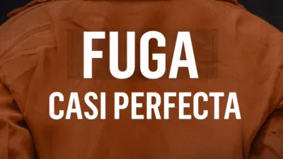 Fuga casi perfecta