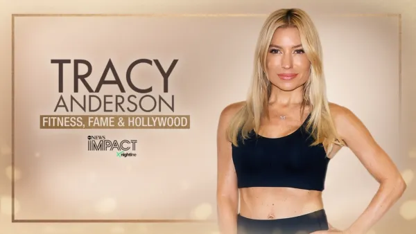 thumbnail - IMPACT x Nightline: Tracy Anderson: Fitness, Fame and Hollywood