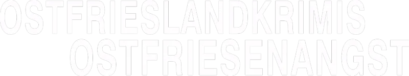 Ostfrieslandkrimis - Ostfriesenangst