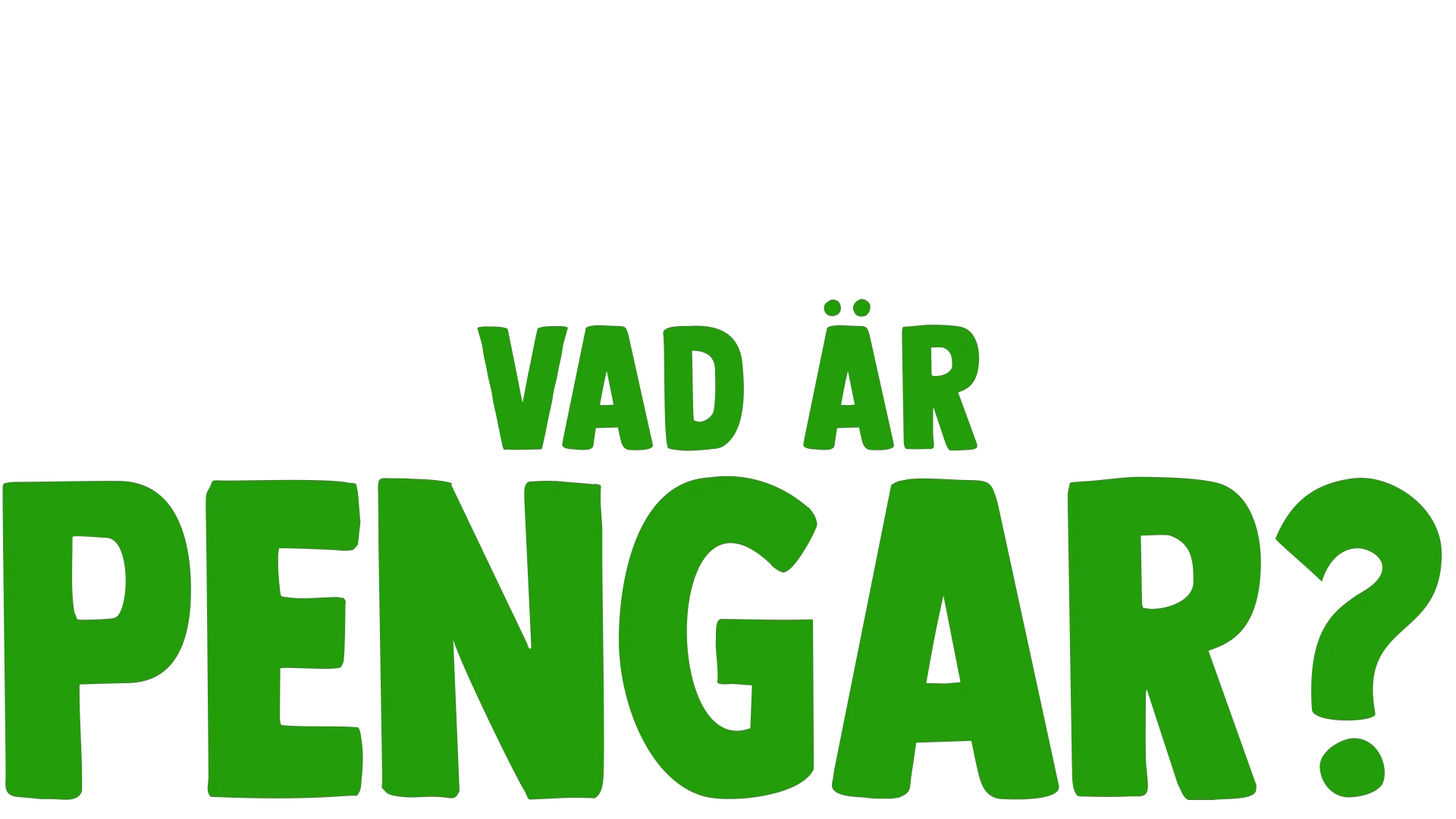 Gaffe ställer en fråga: Vad är Pengar?