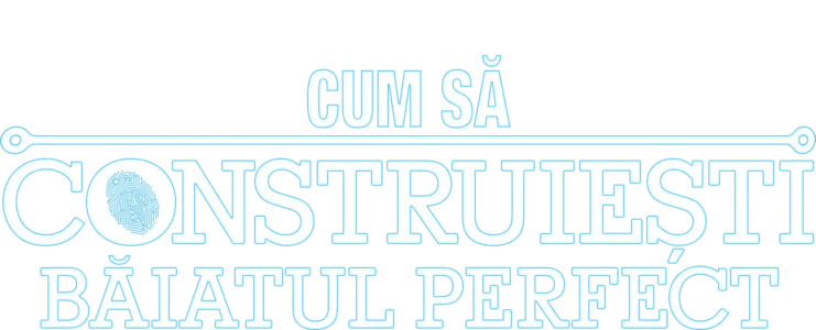 Cum să construieşti băiatul perfect
