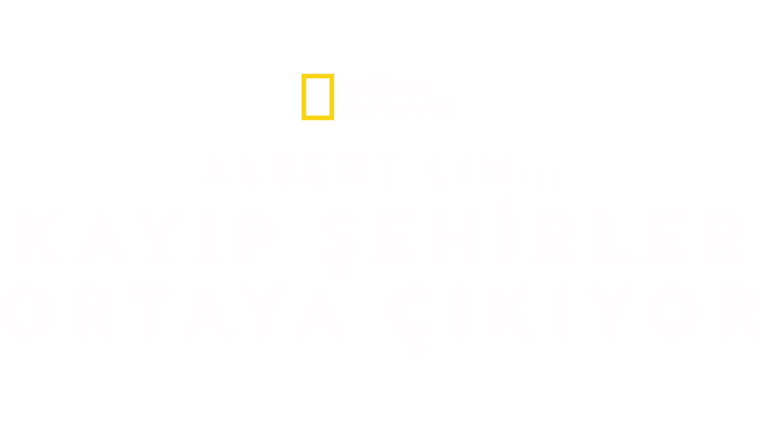Albert Lin ile Kayıp Şehirler Ortaya Çıkıyor