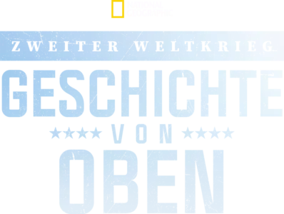 Zweiter Weltkrieg: Geschichte von oben