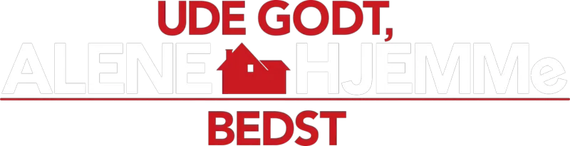 Ude godt, ALENE HJEMME  bedst