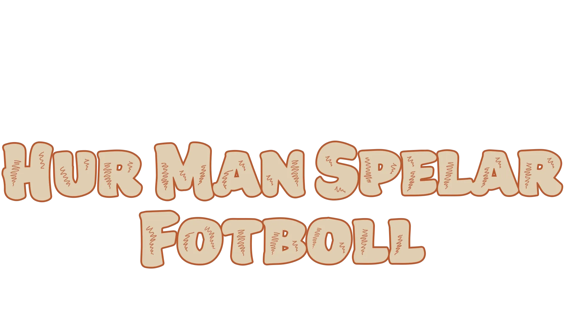 Hur man spelar fotboll