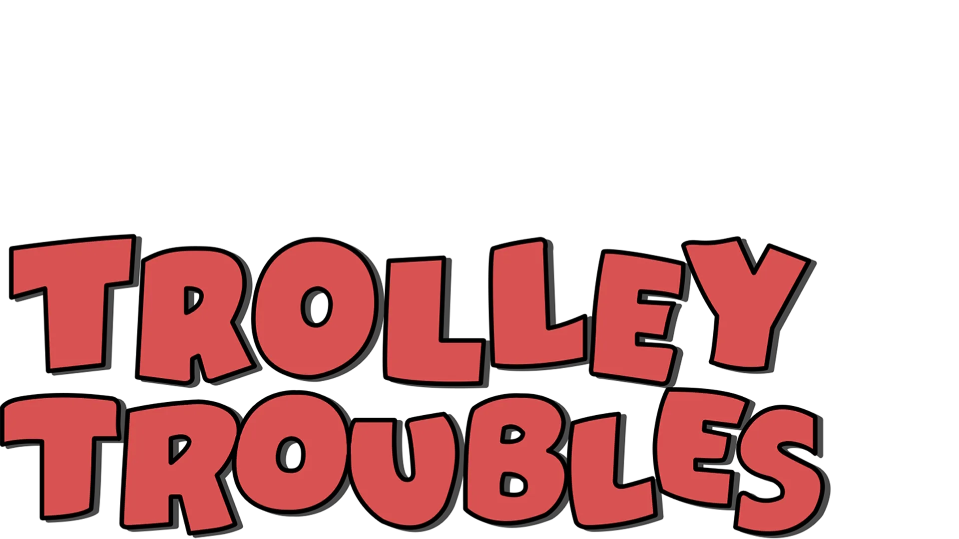 Trolley Troubles
