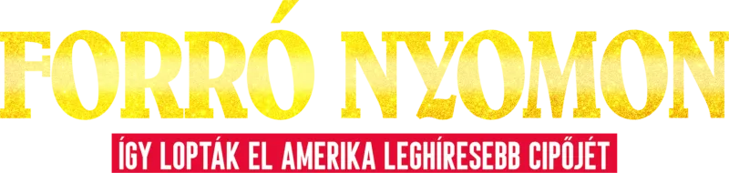 Forró nyomon: Így lopták el Amerika leghíresebb cipőjét