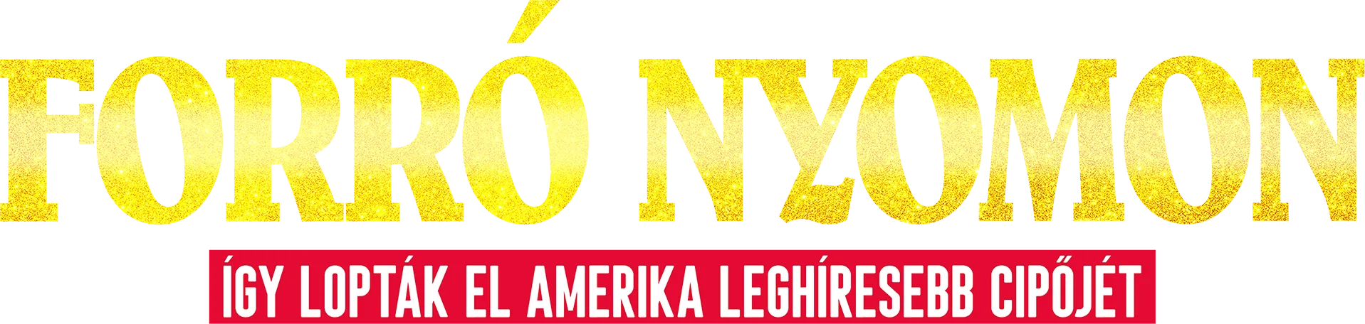 Forró nyomon: Így lopták el Amerika leghíresebb cipőjét
