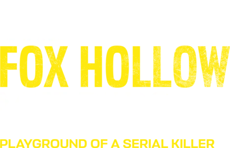 The Fox Hollow Murders: Playground of a Serial Killer