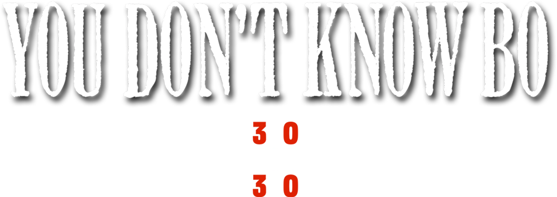 You Don't Know Bo