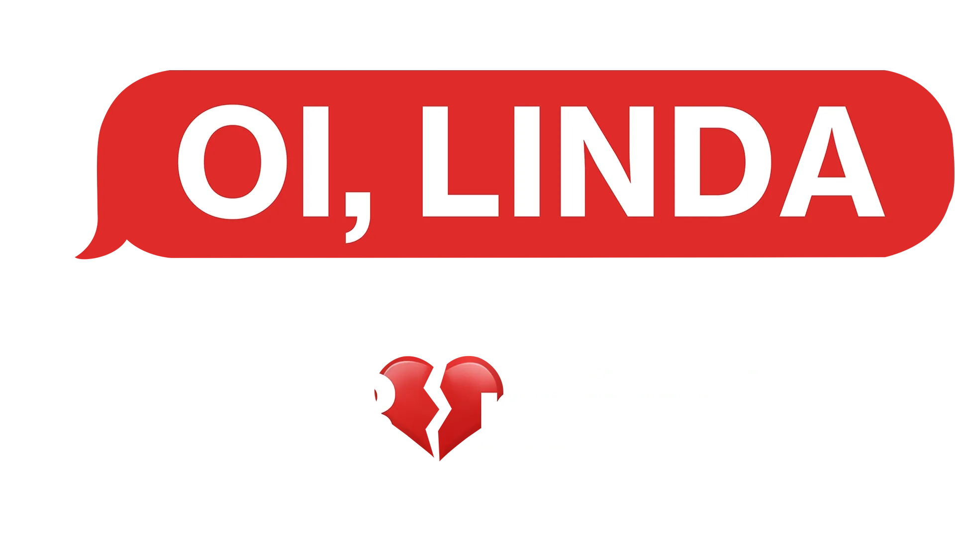 Oi, Linda: Anatomia de um Golpe Romântico