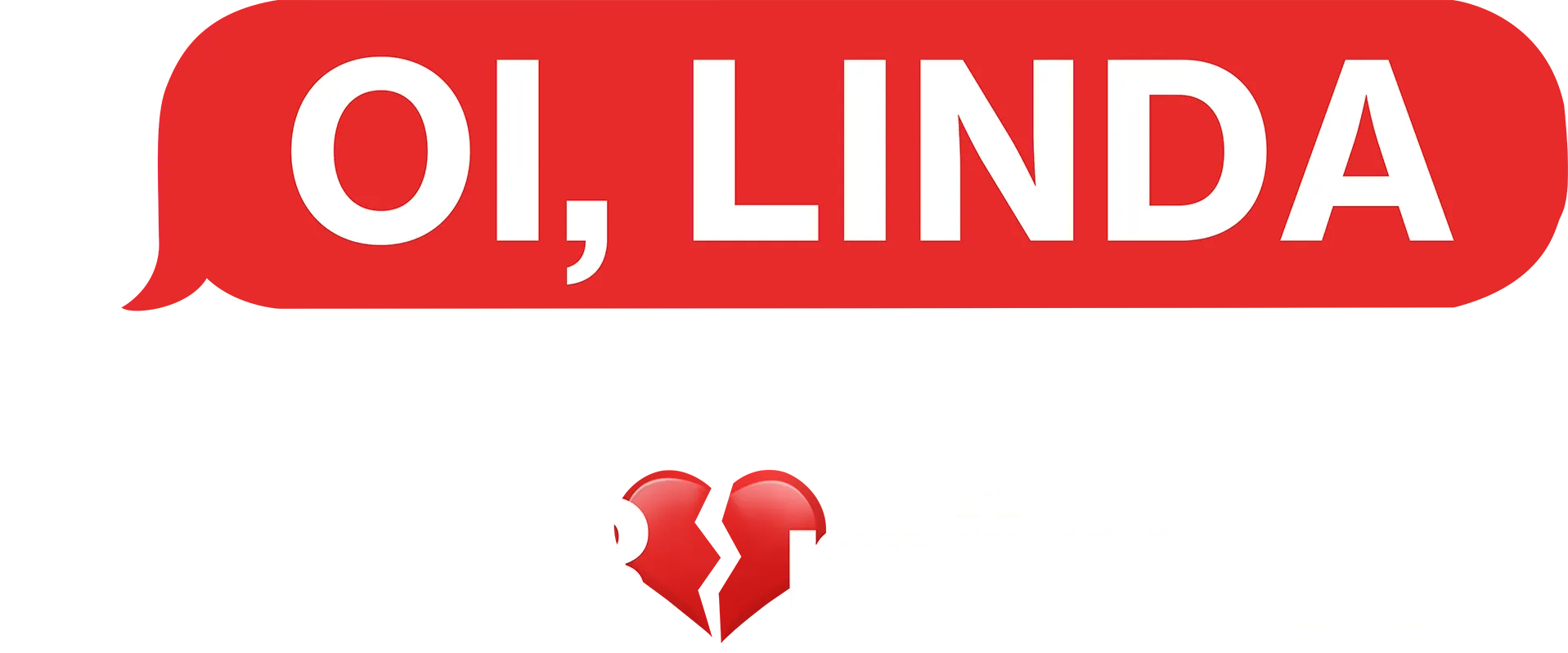 Oi, Linda: Anatomia de um Golpe Romântico