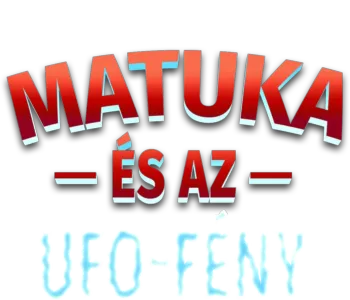 Matuka és az UFO-fény