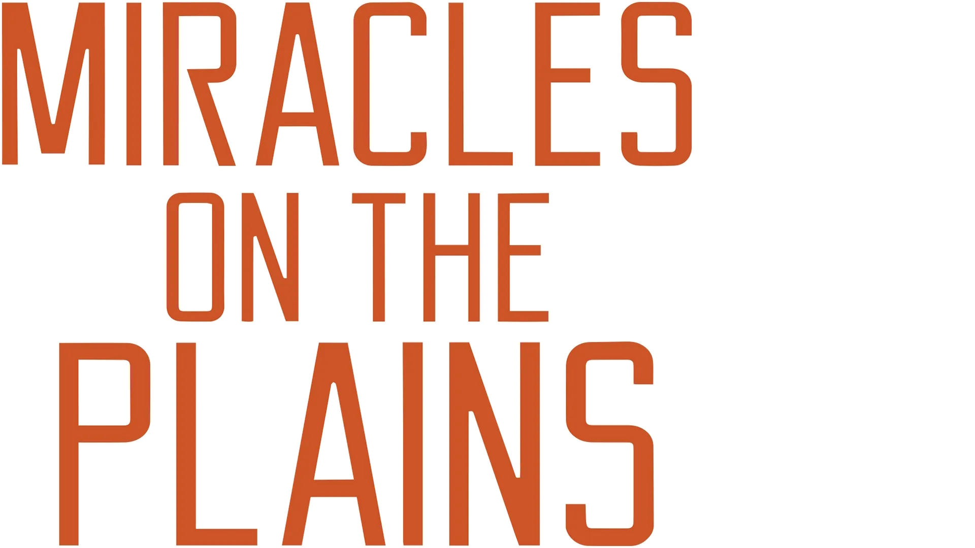 Miracles on the Plains
