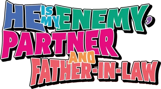 He is My Enemy, Partner and Father-in-law