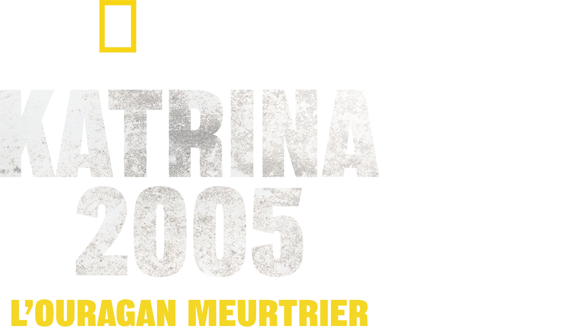 Katrina 2005 : L’ouragan meurtrier