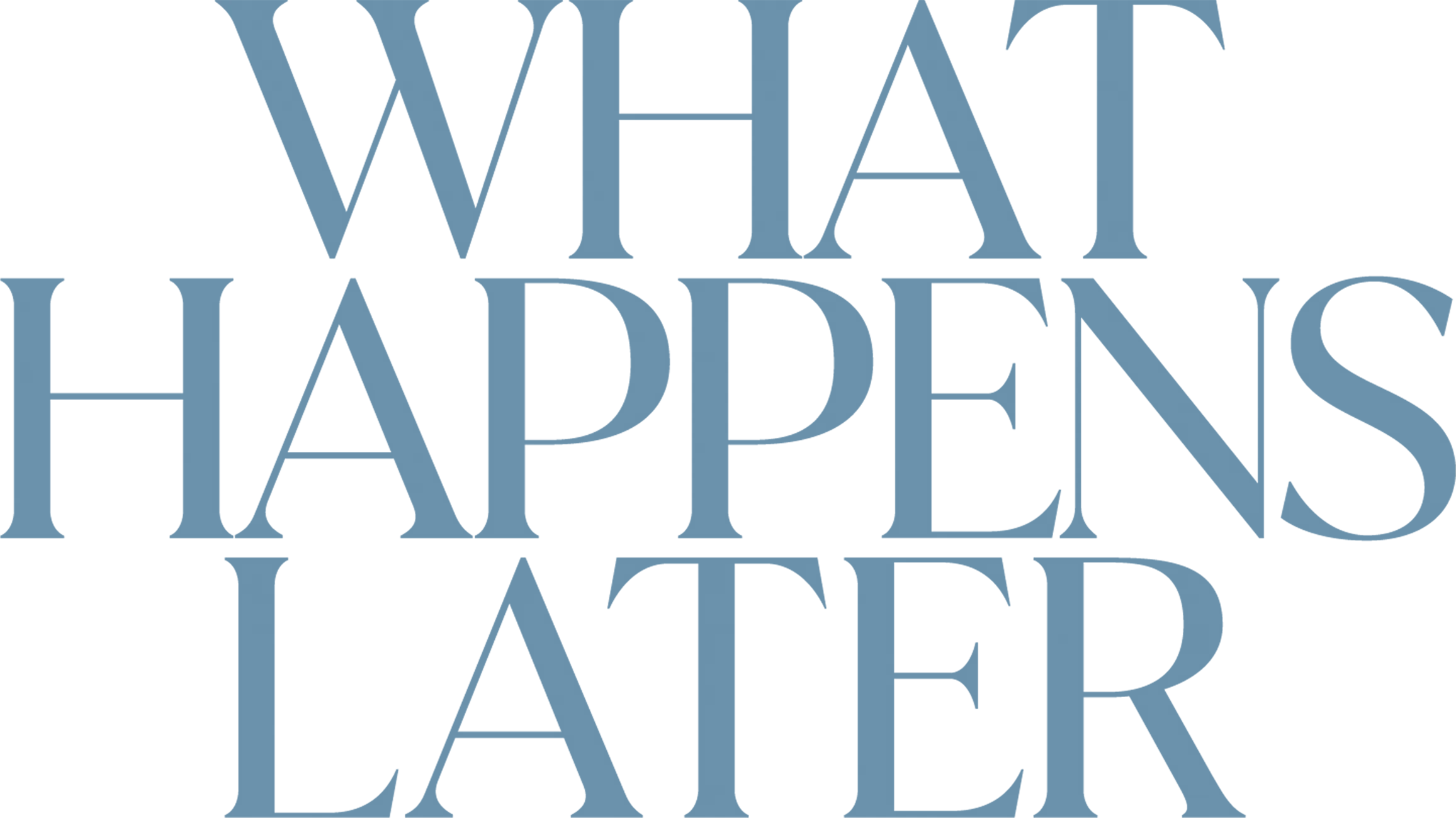 What Happens Later