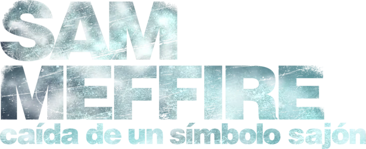 Sam Meffire: caída de un símbolo sajón