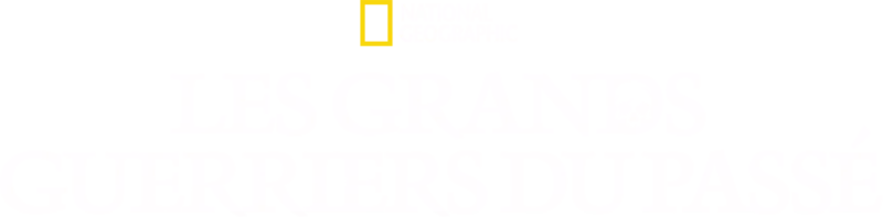 Les grands guerriers du passé
