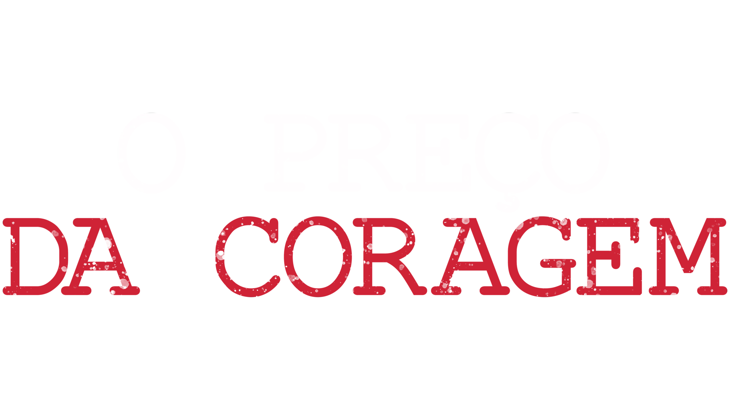 O Preço da Coragem