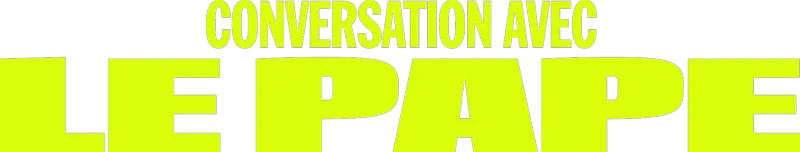 Conversation avec le Pape