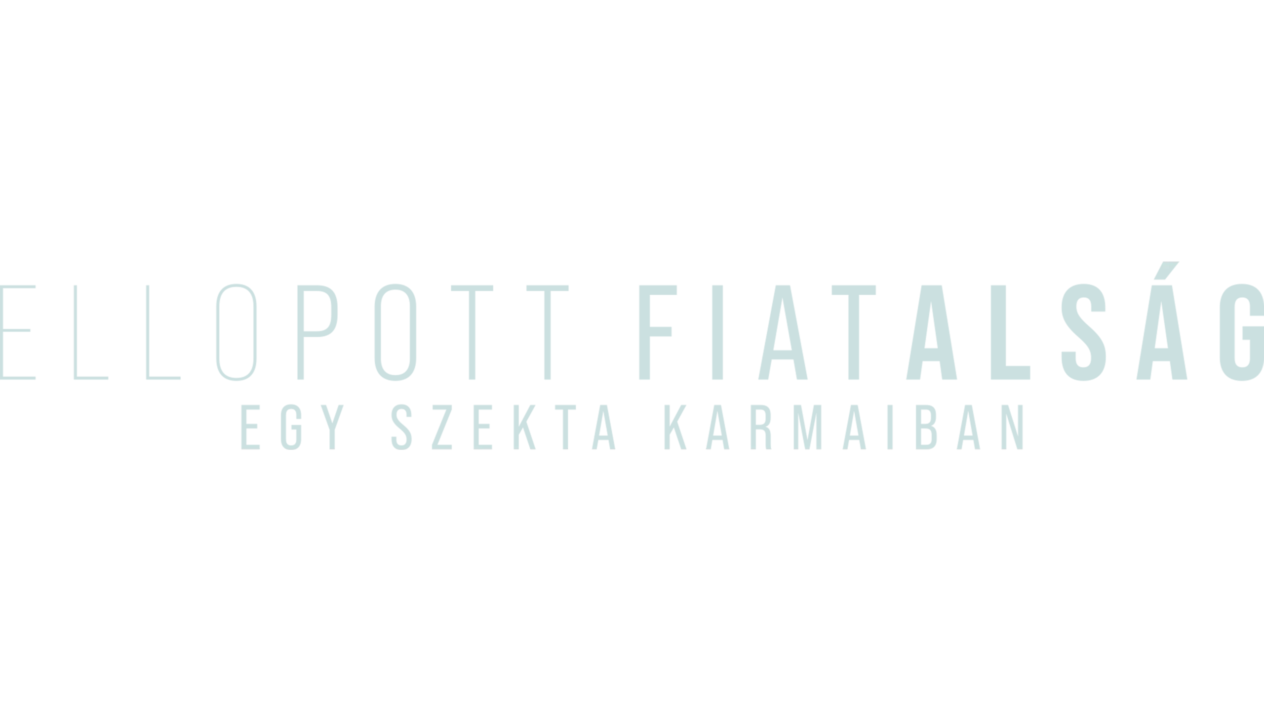 Ellopott fiatalság: Egy szekta karmaiban