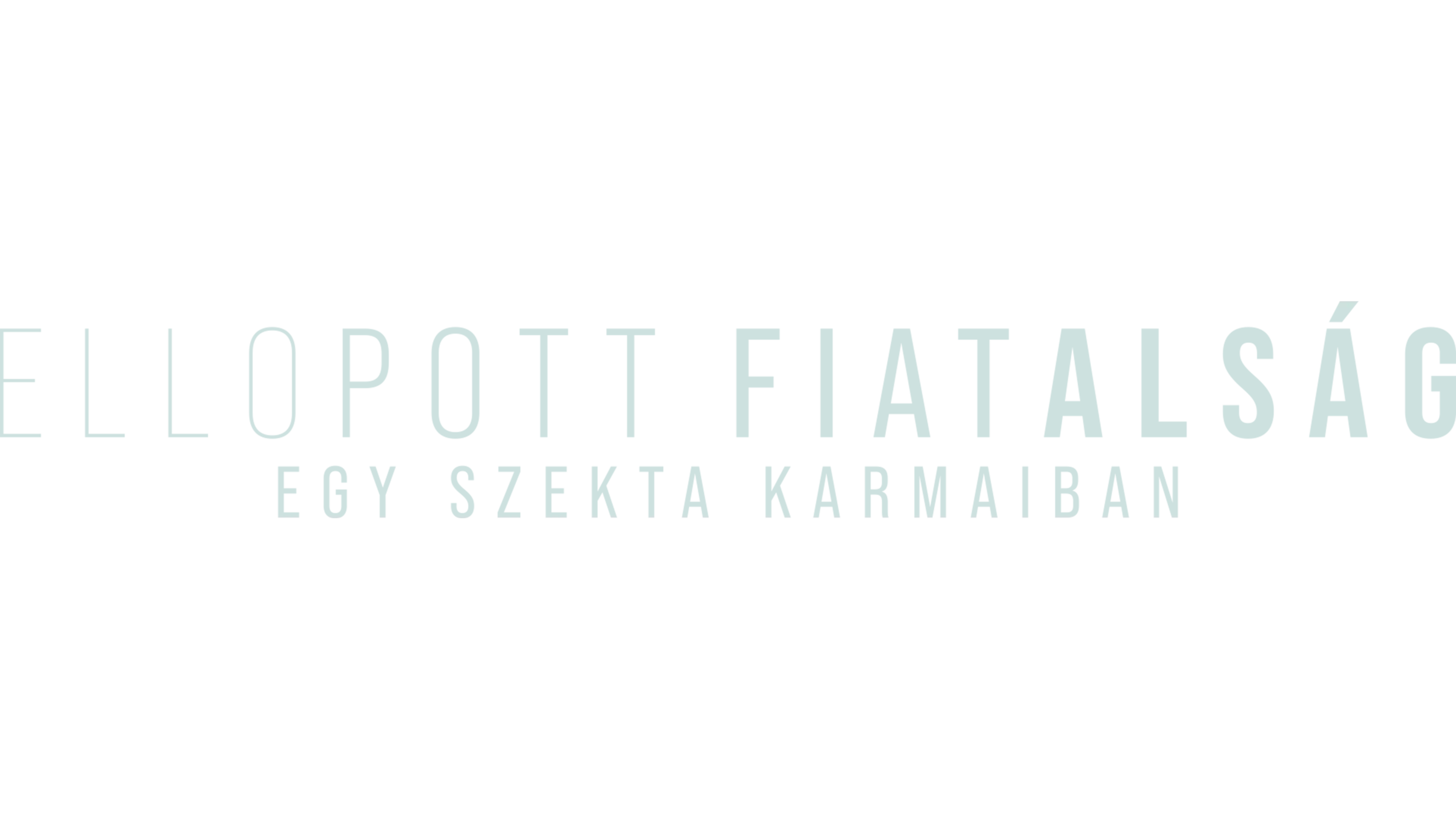 Ellopott fiatalság: Egy szekta karmaiban