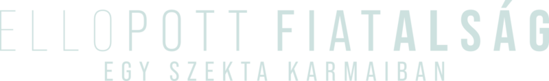 Ellopott fiatalság: Egy szekta karmaiban
