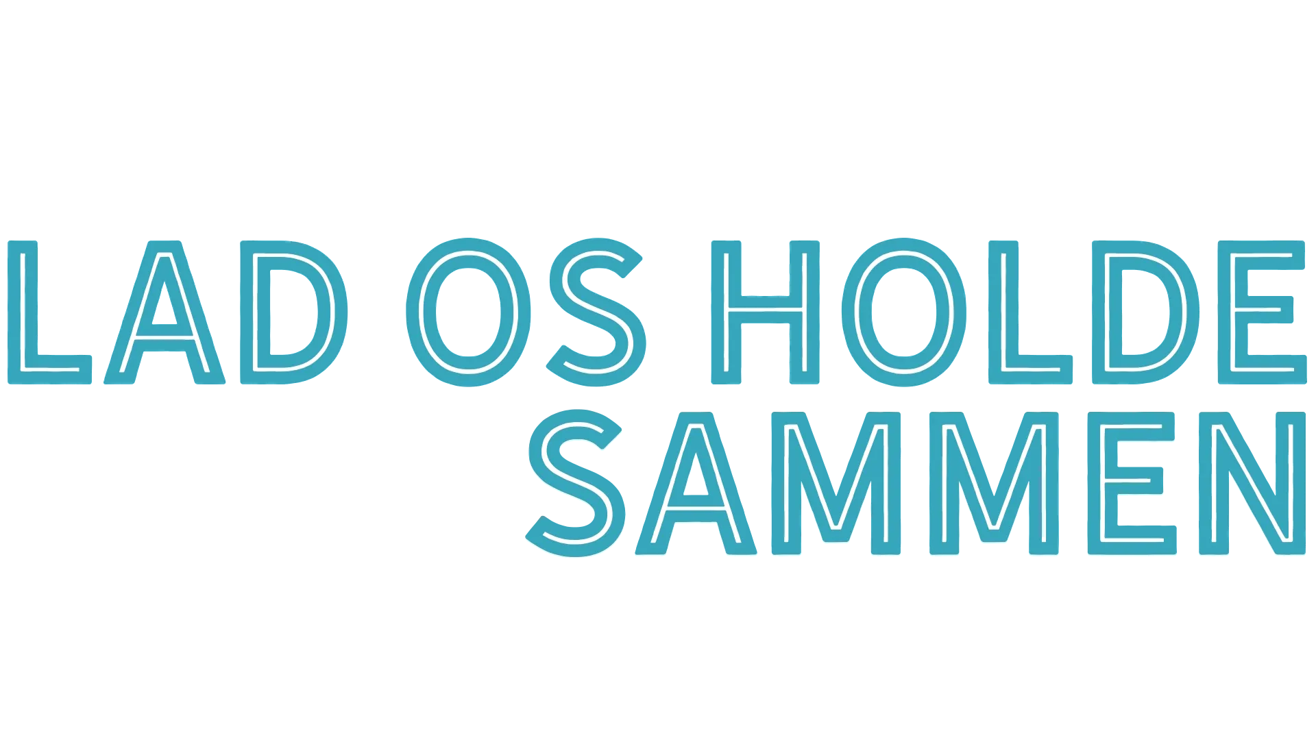 Lad os holde sammen