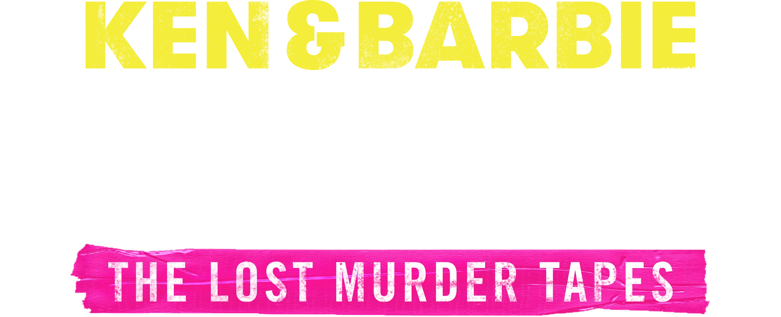 Ken and Barbie Killers: The Lost Murder Tapes