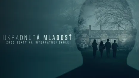 thumbnail - Ukradnutá mladosť: Zrod sekty na internátnej škole