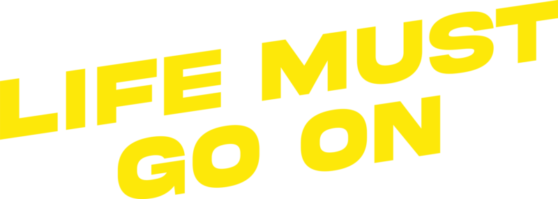 Life Must Go On