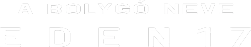 A BOLYGÓ NEVE: EDEN17