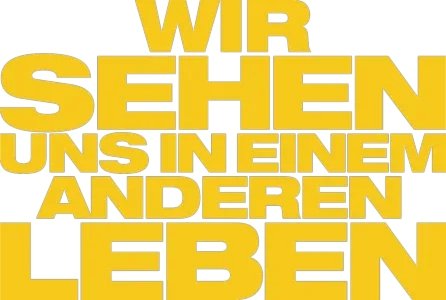 Wir sehen uns in einem anderen Leben