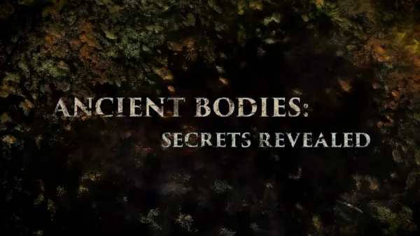 thumbnail - Ancient Bodies: Secrets Revealed