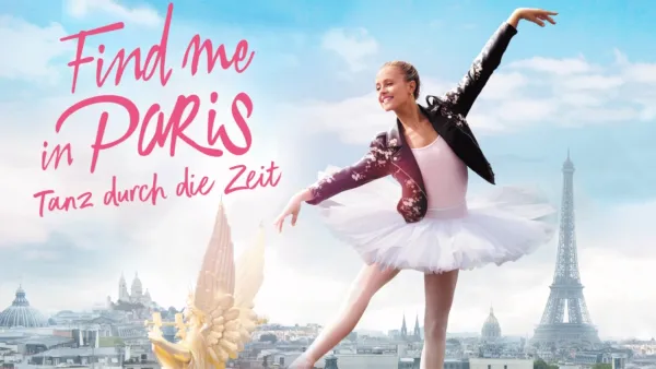 thumbnail - Find me in Paris – Tanz durch die Zeit