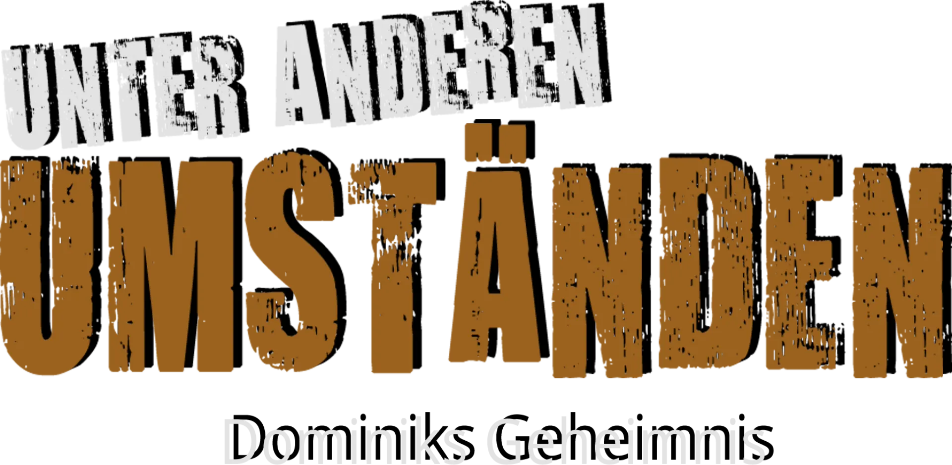 Unter anderen Umständen - Dominiks Geheimnis