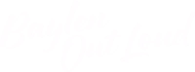 Baylen Out Loud