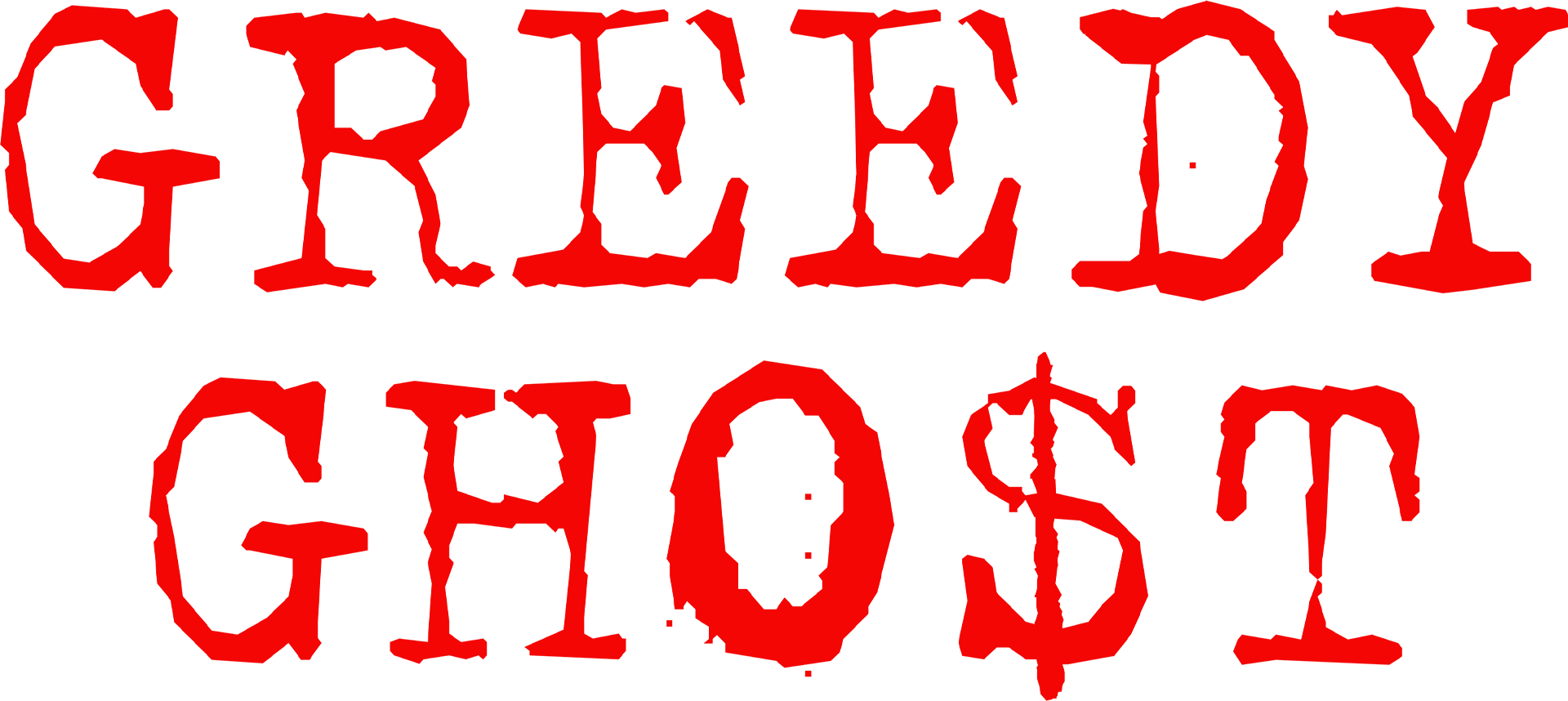 Greedy Ghost