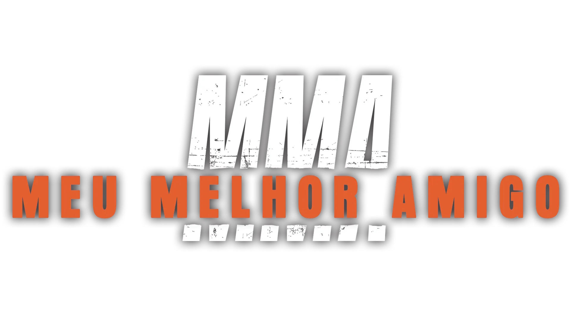 MMA: Meu Melhor Amigo