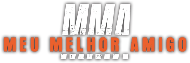 MMA: Meu Melhor Amigo