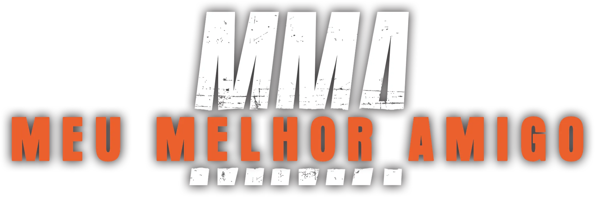 MMA: Meu Melhor Amigo