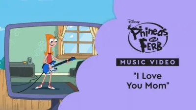 "I Love You Mom" | Phineas and Ferb Music Video